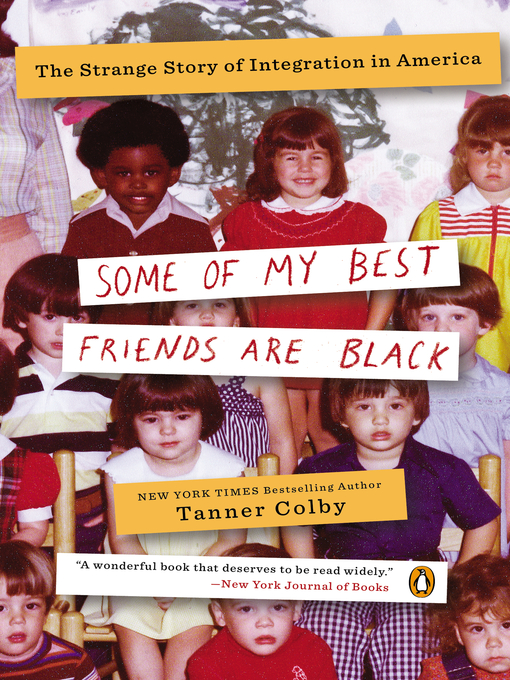 Title details for Some of My Best Friends Are Black by Tanner Colby - Available